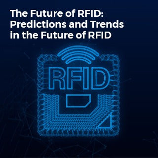 The Future of RFID: Predictions and Trends in the Future of RFID