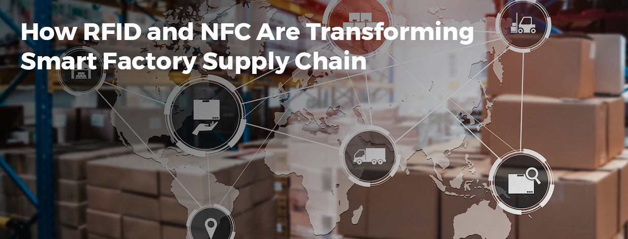 How RFID and NFC Are Transforming Smart Factory Supply Chain