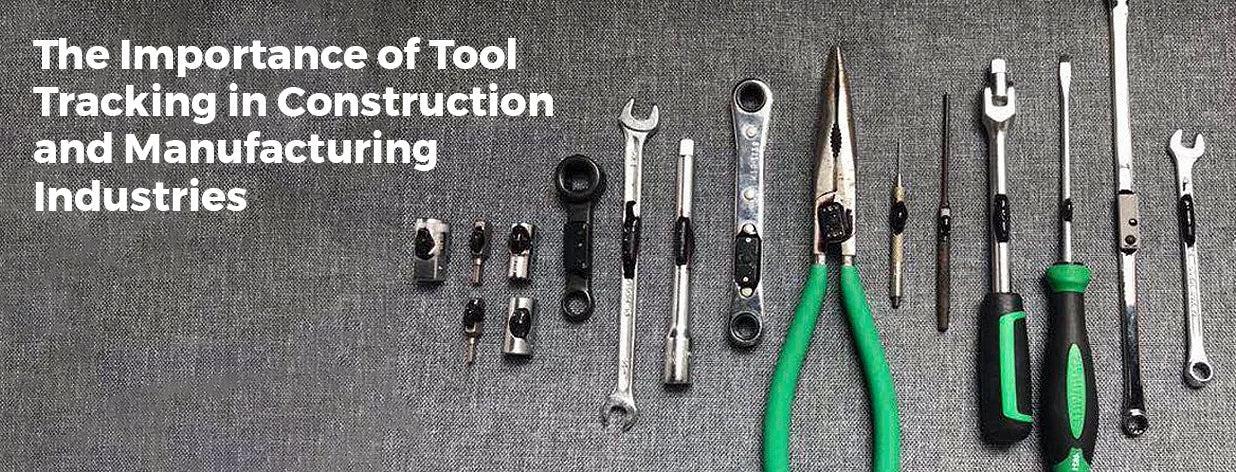 The Importance of Tool Tracking in Construction and Manufacturing Industries