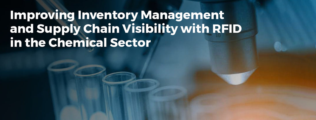 Improving Inventory Management and Supply Chain Visibility with RFID in the Chemical Sector
