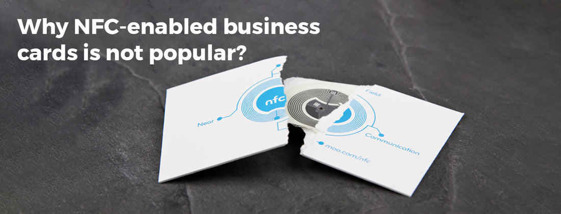 Why NFC-enabled business cards are not popular?