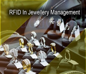 RFID Jewellery Management System – A Solution for more Security