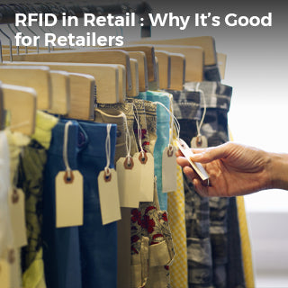RFID in Retail : Why It’s Good for Retailers