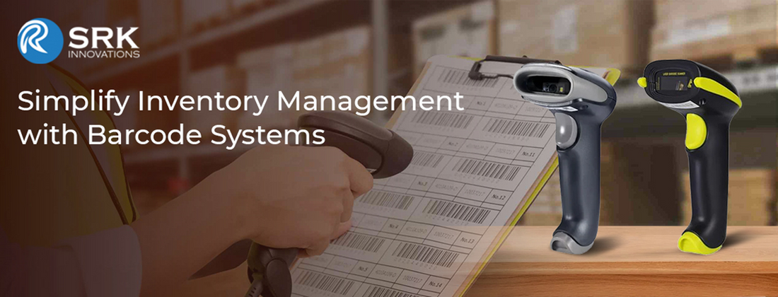 Simplification Inventroy Control Simplify Inventory Management with Barcode Systems – SRK Innovation